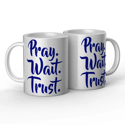Pray Wait Trust