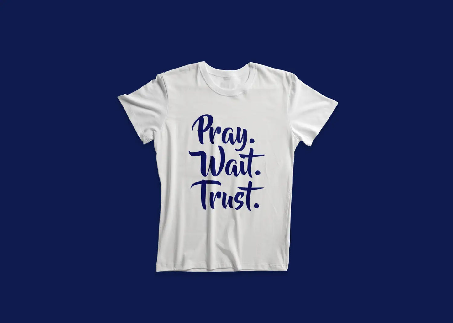 Pray Wait Trust