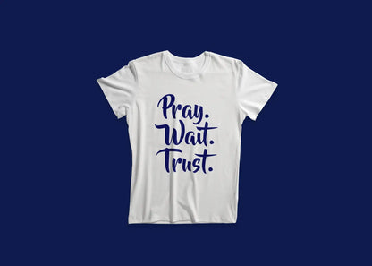 Pray Wait Trust