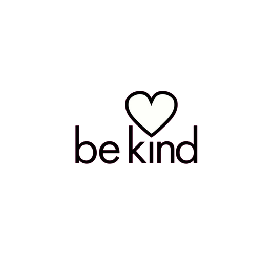 Be Kind Hearted